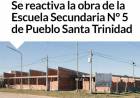 Se reactiva la obra de la Escuela Secundaria N° 5 de Pueblo Santa Trinidad