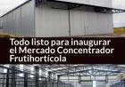 Todo listo para inaugurar el Mercado Concentrador Frutihortícola de Coronel Suárez