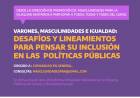 Curso Virtual: “Varones, masculinidades e igualdad: desafíos y lineamientos para pensar su inclusión en las políticas públicas”