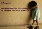 Hoy. Día Internacional de los Niños Víctimas Inocentes de Agresión