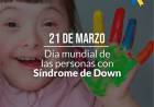 21 de Marzo "Dia Mundial del Sindorme de Down"