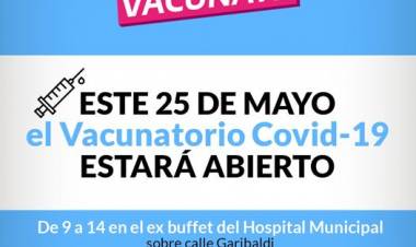 Este 25 de mayo el Vacunatorio Covid-19 estará abierto