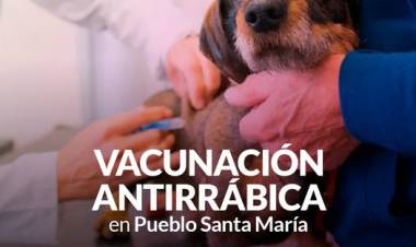 Campaña de vacunación antirrábica en Pueblo Santa María