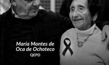 QEPD María Montes de Oca de Ochoteco