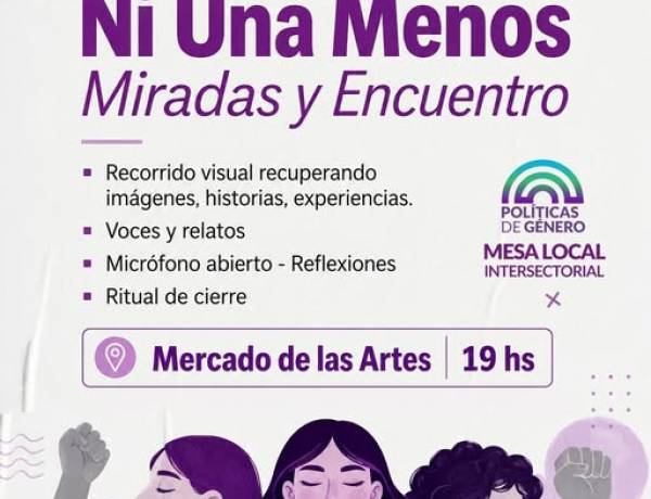 Invitación a "Ni Una Menos - Miradas y Encuentro": 03/06 - 19hs - Mercado de Las Artes