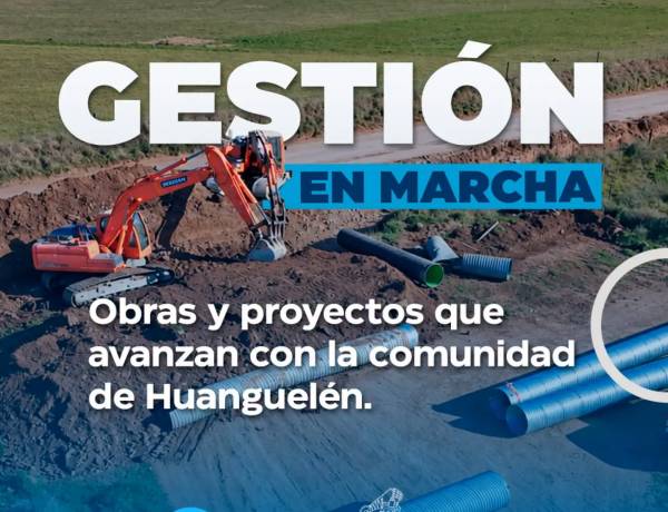 HUANGUELÉN | lo que se hizo, lo que está en marcha y lo que viene