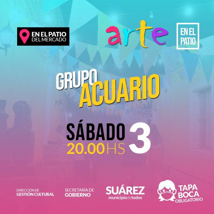 Arte en el Patio: El grupo Acuario le pone ritmo al fin de semana⠀