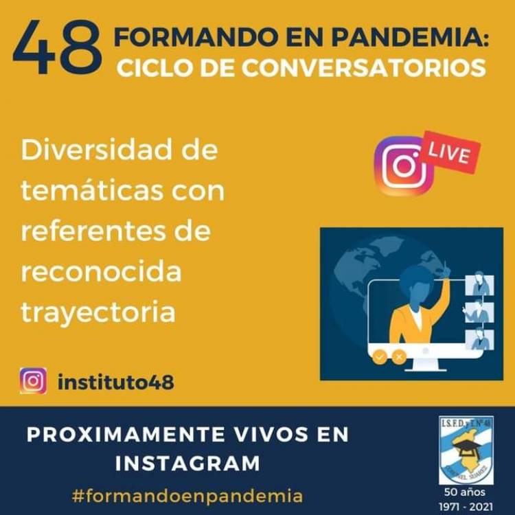 El Instituto Superior N°48 inicia un ciclo de conversatorios virtuales denominado ''FORMANDO EN PANDEMIA''