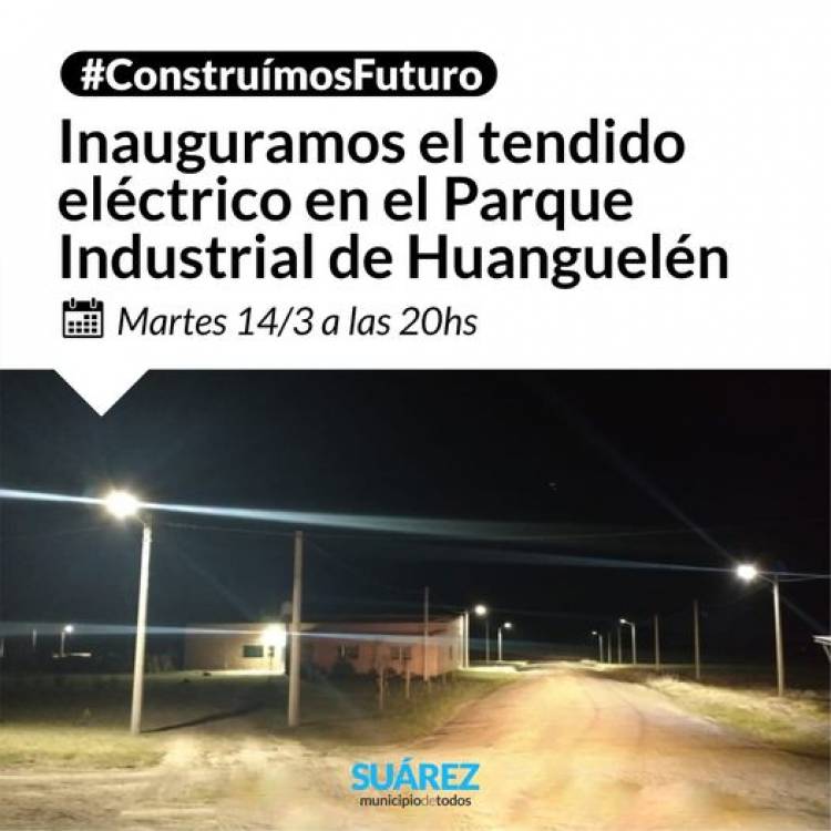 Inauguramos el tendido eléctrico en el Parque Industrial de Huanguelén