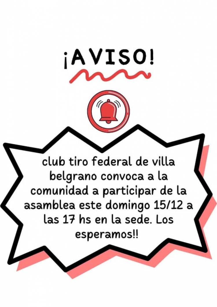 CONVOCATORIA A ASAMBLEA DEL CLUB TIRO FEDERAL DE VILLA BELGRANO