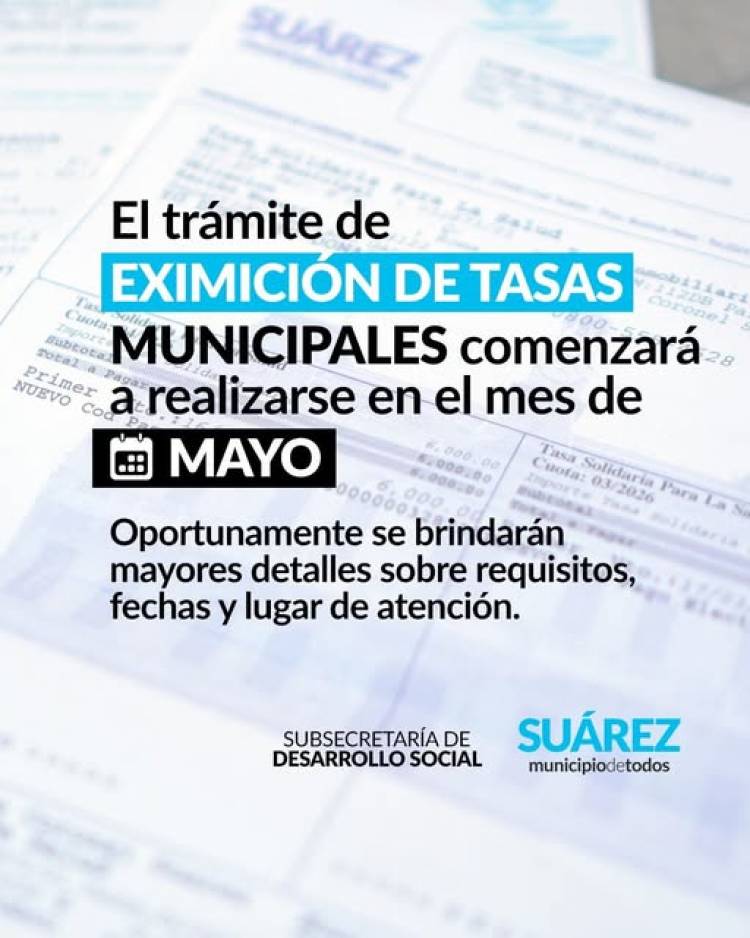 El trámite de EXIMICIÓN DE TASAS municipales comenzará en Mayo